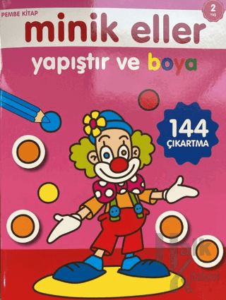 Minik Eller Yapıştır Ve Boya - Pembe Kitap