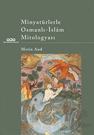 Minyatürlerle Osmanlı - İslam Mitologyası - Halkkitabevi