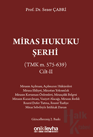 Miras Hukuku Şerhi (TMK m. 575-639) Cilt II (Ciltli)