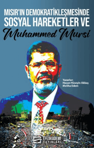 Mısır’ın Demokratikleşmesinde Sosyal Hareketler ve Muhammed Mursi - Ha
