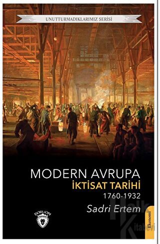 Modern Avrupa İktisat Tarihi (1760-1932) - Halkkitabevi