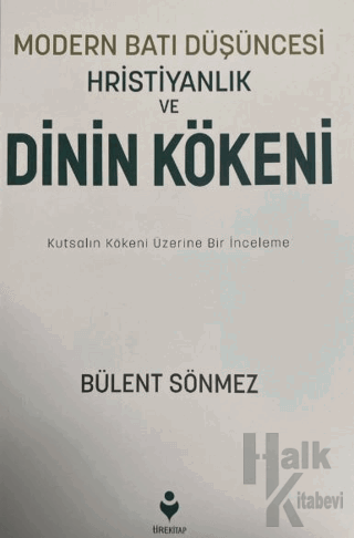 Modern Batı Düşüncesi, Hristiyanlık ve Dinin Kökeni - Halkkitabevi