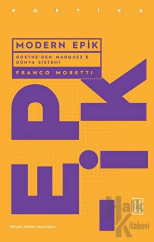 Modern Epik - Goethe’den Marquez’e Dünya Sistemi - Halkkitabevi