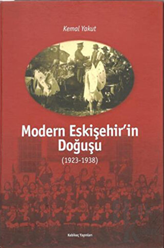 Modern Eskişehir'in Doğuşu (1923-1938) - Halkkitabevi