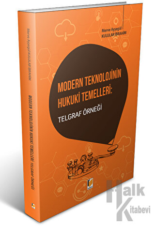 Modern Teknolojinin Hukuki Temelleri: Telgraf Örneği - Halkkitabevi