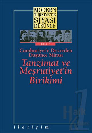 Modern Türkiye’de Siyasi Düşünce Cilt 1 Tanzimat ve Meşrutiyet’in Birikimi