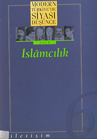 Modern Türkiye’de Siyasi Düşünce Cilt: 6 İslamcılık (Ciltli) - Halkkit