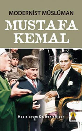 Modernist Müslüman Mustafa Kemal - Halkkitabevi