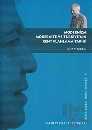 Modernizm, Modernite ve Türkiye’nin Kent Planlama Tarihi