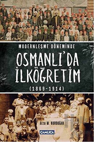 Modernleşme Döneminde Osmanlı’da İlköğretim 1869-1914 (Ciltli) - Halkk