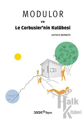 Modulor ve Le Corbusier’nin Kulübesi - Halkkitabevi