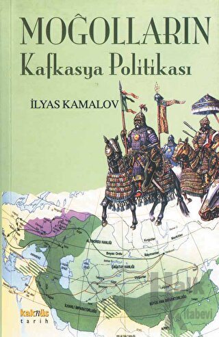Moğolların Kafkasya Politikası - Halkkitabevi