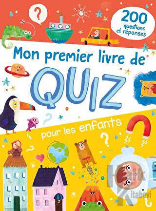 Mon Premier Livre De Quiz Pour Les Enfants: 200 Questions