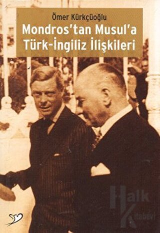 Mondros’tan Musul’a Türk-İngiliz İlişkileri - Halkkitabevi