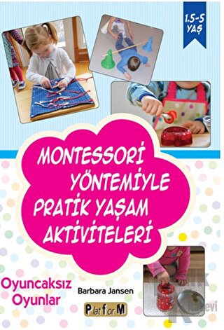 Montessori Yöntemiyle Pratik Yaşam Aktiviteleri - Halkkitabevi