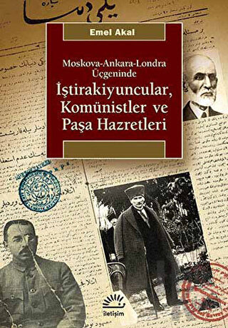 Moskova-Ankara-Londra Üçgeninde atraİştirakiyuncular, Komünistler ve Paşa Hazretleri