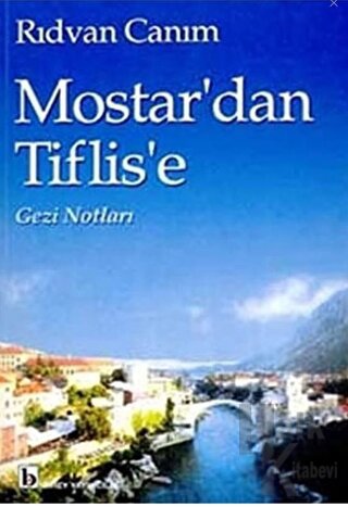 Mostar'dan Tiflis'e Gezi Notları - Halkkitabevi