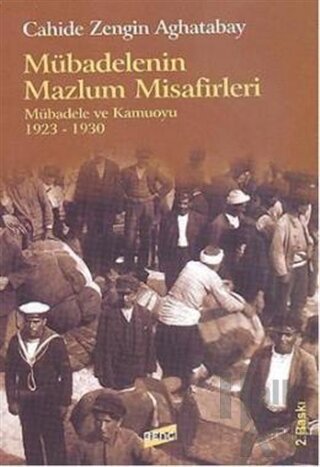 Mübadelenin Mazlum Misafirleri Mübadele ve Kamuoyu 1923 - 1930
