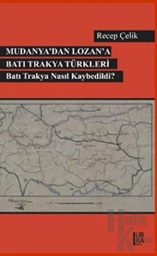 Mudanya’dan Lozan’a Batı Trakya Türkleri - Halkkitabevi