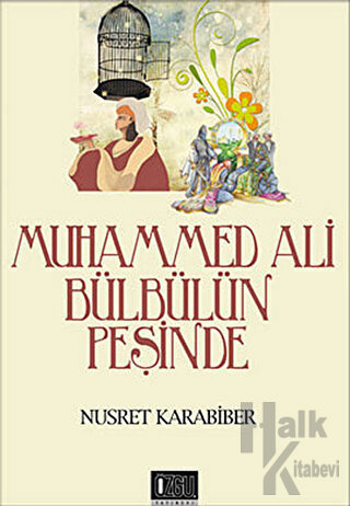Muhammed Ali Bülbülün Peşinde - Halkkitabevi