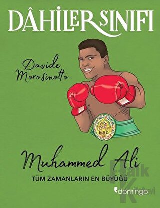 Muhammed Ali Tüm Zamanların En Büyüğü - Dahiler Sınıfı - Halkkitabevi