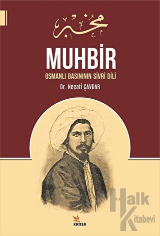Muhbir: Osmanlı Basınının Sivri Dili - Halkkitabevi
