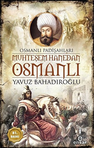 Muhteşem Hanedan Osmanlı - Osmanlı Padişahları - Halkkitabevi