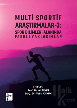 Multi Sportif Araştırmalar 3: Spor Bilimleri Alanında Farklı Yaklaşımlar