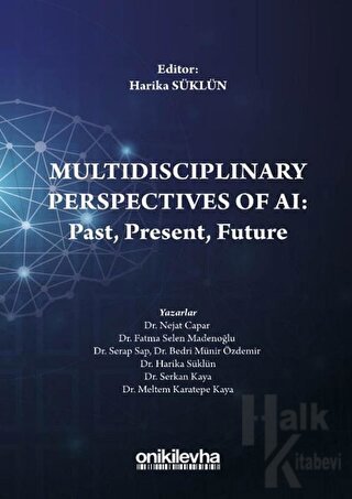Multidisciplinary Perspectives of AI: Past, Present, Future - Halkkita