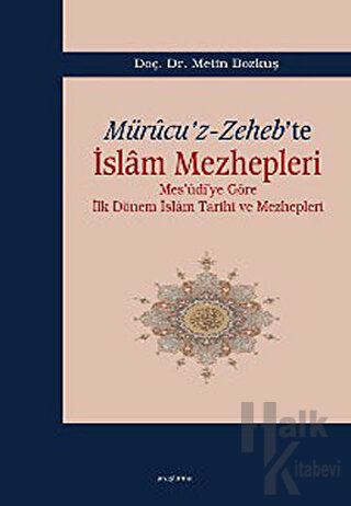 Mürucu’z-Zeheb’te İslam Mezhepleri - Halkkitabevi