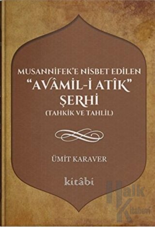 Musannifek'e Nisbet Edilen Avamil-i Atik Şerhi (Ciltli) - Halkkitabevi