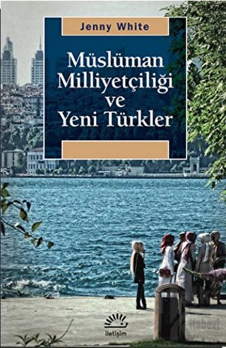 Müslüman Milliyetçiliği ve Yeni Türkler - Halkkitabevi