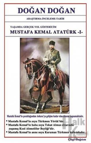 Mustafa Kemal Atatürk 1 - Yaşamda Yol Göstericim - Halkkitabevi