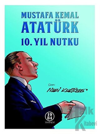 Mustafa Kemal Atatürk 10. Yıl Nutku - Halkkitabevi