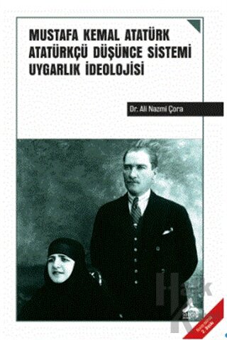 Mustafa Kemal Atatürk Atatürkçü Düşünce Sistemi Uygarlık İdeolojisi - 