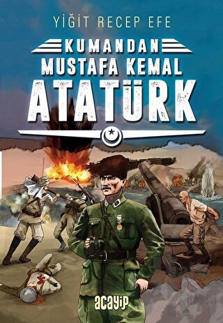 Mustafa Kemal Atatürk - Kumandan 2 - Halkkitabevi