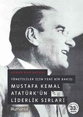 Mustafa Kemal Atatürk’ün Liderlik Sırları (Ciltli)