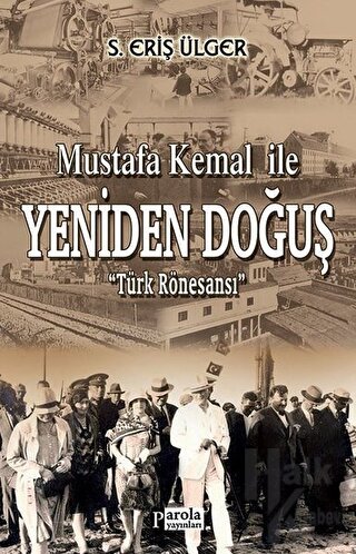 Mustafa Kemal İle Yeniden Doğuş - Halkkitabevi