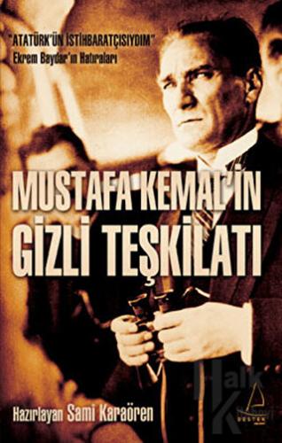 Mustafa Kemal’in Gizli Teşkilatı