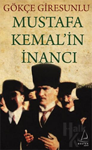 Mustafa Kemal’in İnancı