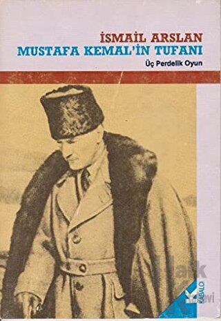 Mustafa Kemal’in Tufanı Üç Perdelik Oyun - Halkkitabevi