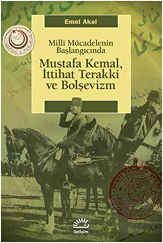 Mustafa Kemal, İttihat Terakki ve Bolşevizm - Halkkitabevi
