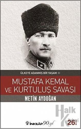 Mustafa Kemal ve Kurtuluş Savaşı - Halkkitabevi
