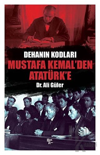 Mustafa Kemal'den Atatürk'e - Ali Güler -Halkkitabevi