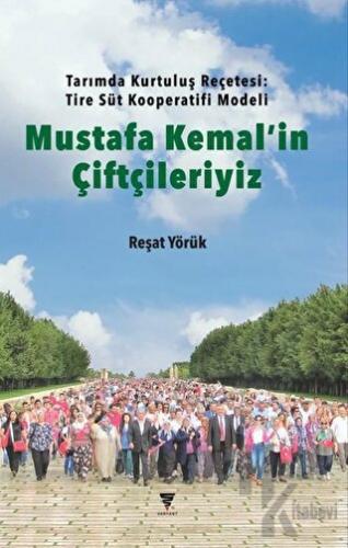 Mustafa Kemal'in Çiftçileriyiz - Halkkitabevi