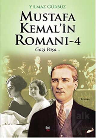 Mustafa Kemal'in Romanı - 4 - Halkkitabevi