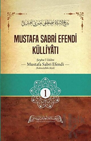 Mustafa Sabri Efendi Külliyatı 1. Cilt (Ciltli)