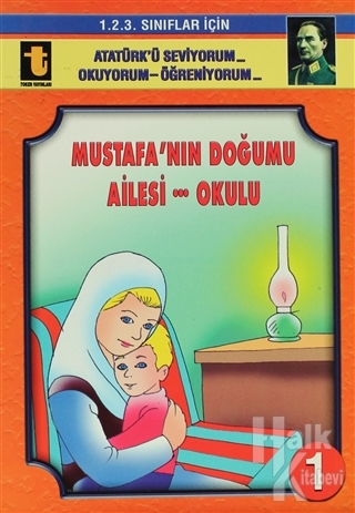 Mustafa'nın Doğumu - Ailesi - Okulu (Eğik El Yazısı) - Halkkitabevi