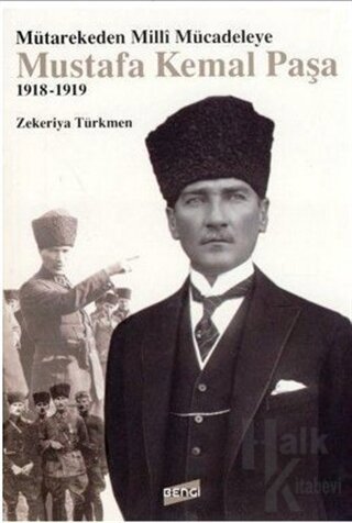 Mütarekeden Milli Mücadeleye Mustafa Kemal Paşa 1918-1919 - Halkkitabe