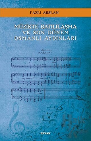 Müzikte Batılılaşma ve Son Dönem Osmanlı Aydınları - Halkkitabevi
